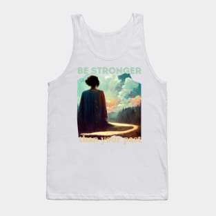 Be stronger than your past Tank Top